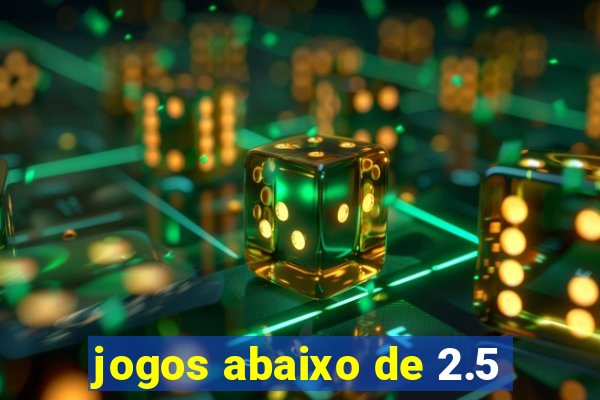 jogos abaixo de 2.5